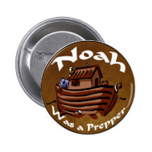 Noah Was A Prepper Buttons