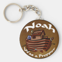 Noah Was A Prepper Key Chain