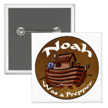 Noah Was A Prepper Pinback Buttons