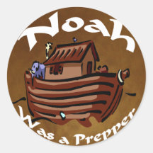 Noah Was A Prepper Round Sticker