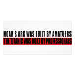 Noah's Ark was bult by Amatuers... Photo Greeting Card