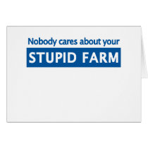 Nobody cares your stupid farm cards