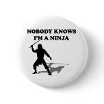 Nobody Knows I'm A Ninja
