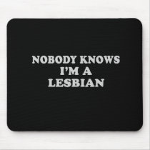 NOBODY KNOWS THAT I'M A LESBIAN T-shirt