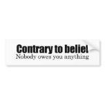 Nobody owes you anything bumper sticker