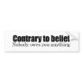 Nobody owes you anything bumper sticker