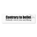 Nobody owes you anything bumper stickers