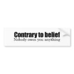 Nobody owes you anything bumper sticker