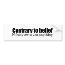 Nobody owes you anything bumper sticker