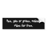 Nobody rides for free Bumper sticker