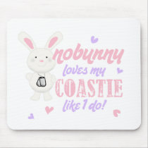 Nobunny Loves My Coastie Mousepad