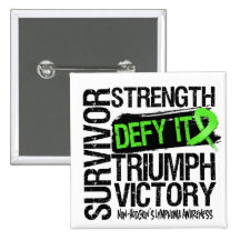 Non-Hodgkin Lymphoma Survivor Defy It Pinback Buttons