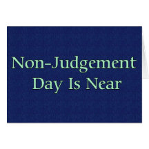 Non-Judgement Day Is Near Card