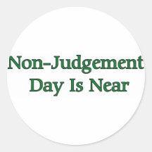 Non-Judgement Day Is Near Round Stickers