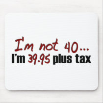 Not 40 $39.95 Plus Tax
