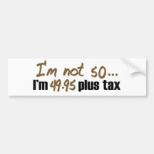 Not 50 $49.95 Plus Tax Bumper Stickers