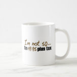 Not 50 $49.95 Plus Tax Mug