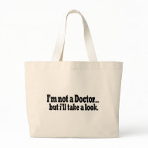 Not A Doctor Take A Look Canvas Bag