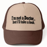 Not A Doctor Take A Look Trucker Hats
