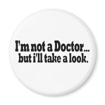 Not A Doctor Take A Look