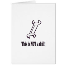 NOT a drill Cards