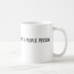 Not a people person coffee mugs