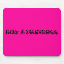 Not A Princess Mousepad