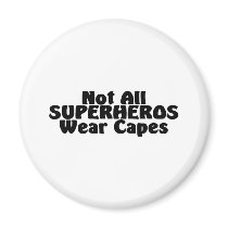 Not All SUPERHEROS Wear Capes