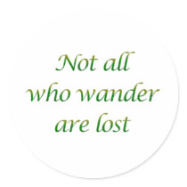 Not All Who Wander Round Stickers