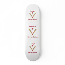 Not An Option Cricket Skate Boards