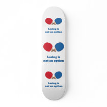 Not an Option Ping Pong Skate Boards