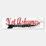 Not Ashamed! Bumper Sticker
