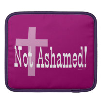 Not Ashamed! Romans 1:16 (with Cross) ipad sleeves