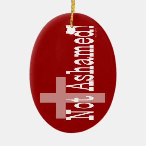 Not Ashamed! Romans 1:16 (with Cross) Christmas Tree Ornaments