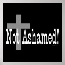 Not Ashamed! Romans 1:16 (with Cross) Posters