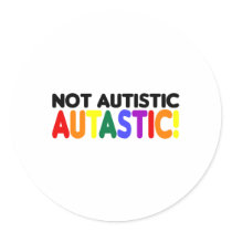Not Autistic Autastic! (Autism Awarness Month)