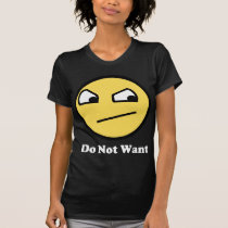 Not Awsome Do Not Want t-shirts