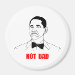 Not Bad Barack Obama Rage Face Meme Magnets