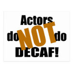 Not Decaf - Actors Post Card