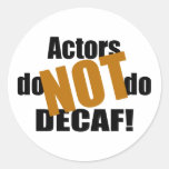Not Decaf - Actors Sticker