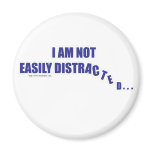 Not Easily Distracted magnets