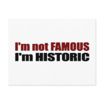 Not Famous I'M Historic