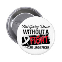 Not Going Down Without a Fight - Lung Cancer Pins
