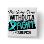 Not Going Down Without a Fight - PCOS Button