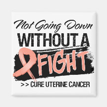 Not Going Down Without a Fight - Uterine Cancer Refrigerator Magnets