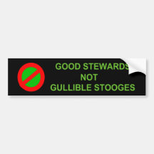 NOT GREEN - GOOD STEWARDS BUMPER STICKER