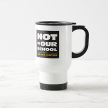 Not In Our School Mug