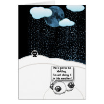 Not in this weather greeting cards