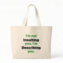 Not Insulting you Bags