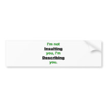 Not Insulting you